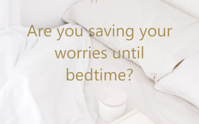 Are You Saving Your Worries for Bedtime?